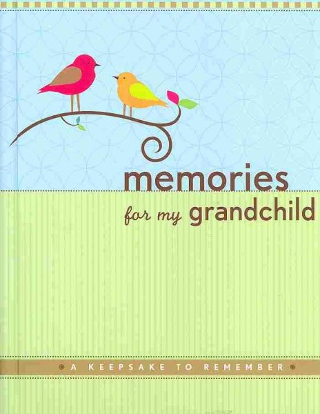 Memories for My Grandchild: A Keepsake to Remember (Grandparent's Memory Book) cover