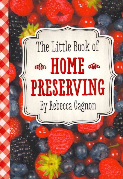 The Little Book of Home Preserving (Recipes, Jam) cover