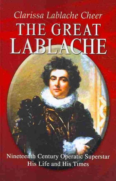 The Great Lablache: Nineteenth Century Operatic Superstar: His Life and His Times cover