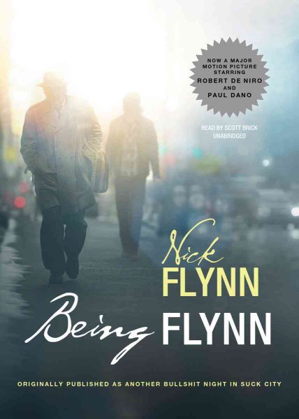 Being Flynn: A Memoir; Originally Published as 'Another Bullshit Night in Suck City' cover