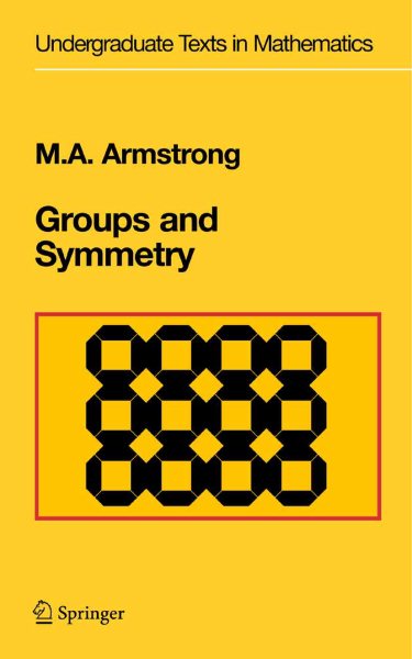 Groups and Symmetry (Undergraduate Texts in Mathematics) cover
