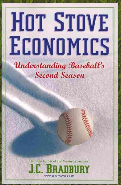 Hot Stove Economics: Understanding Baseball's Second Season cover