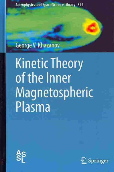 Kinetic Theory of the Inner Magnetospheric Plasma (Astrophysics and Space Science Library, 372) cover