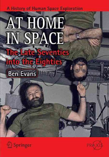 At Home in Space: The Late Seventies into the Eighties (Space Exploration)