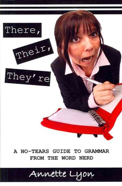 There, Their, They're: A No-Tears Guide to Grammar from the Word Nerd cover