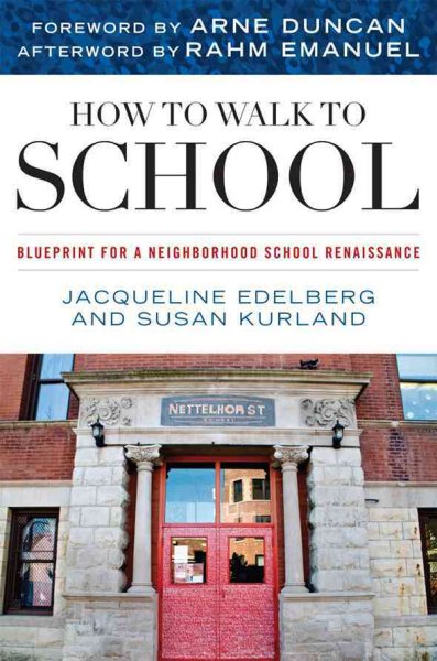 How to Walk to School: Blueprint for a Neighborhood School Renaissance cover