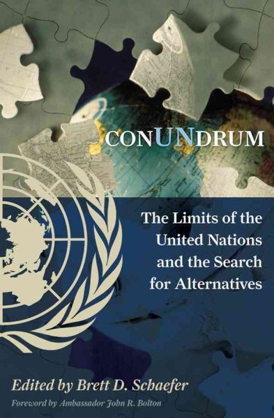 ConUNdrum: The Limits of the United Nations and the Search for Alternatives