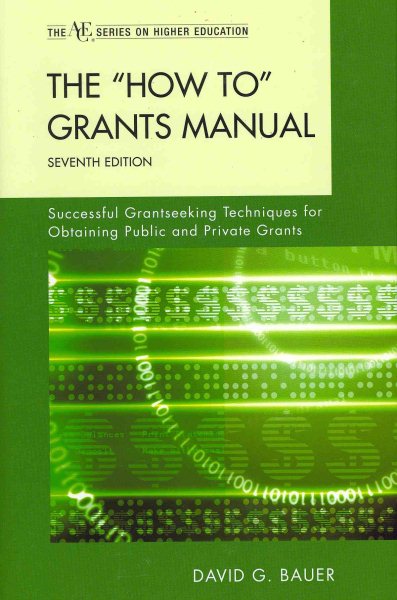 The ''How To" Grants Manual: Successful Grantseeking Techniques for Obtaining Public and Private Grants (The ACE Series on Higher Education) cover
