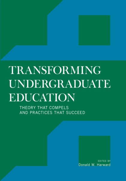 Transforming Undergraduate Education: Theory that Compels and Practices that Succeed cover