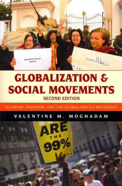 Globalization and Social Movements: Islamism, Feminism, And The Global Justice Movement