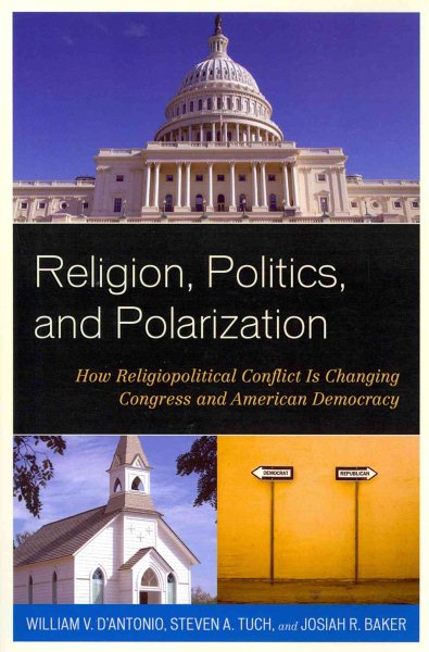 Religion, Politics, and Polarization: How Religiopolitical Conflict Is Changing Congress and American Democracy cover