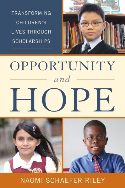 Opportunity and Hope: Transforming Children's Lives through Scholarships cover