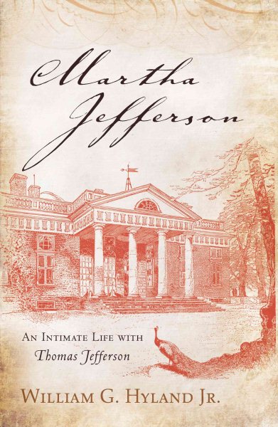 Martha Jefferson: An Intimate Life with Thomas Jefferson cover