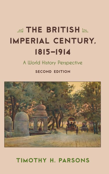 The British Imperial Century, 1815–1914: A World History Perspective (Critical Issues in World and International History) cover