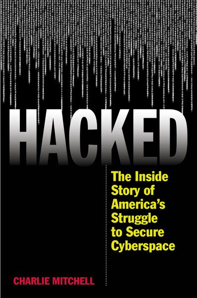 Hacked: The Inside Story of America's Struggle to Secure Cyberspace cover