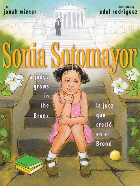 Sonia Sotomayor: A Judge Grows in the Bronx / La juez que crecio en el Bronx (Spanish and English Edition) cover