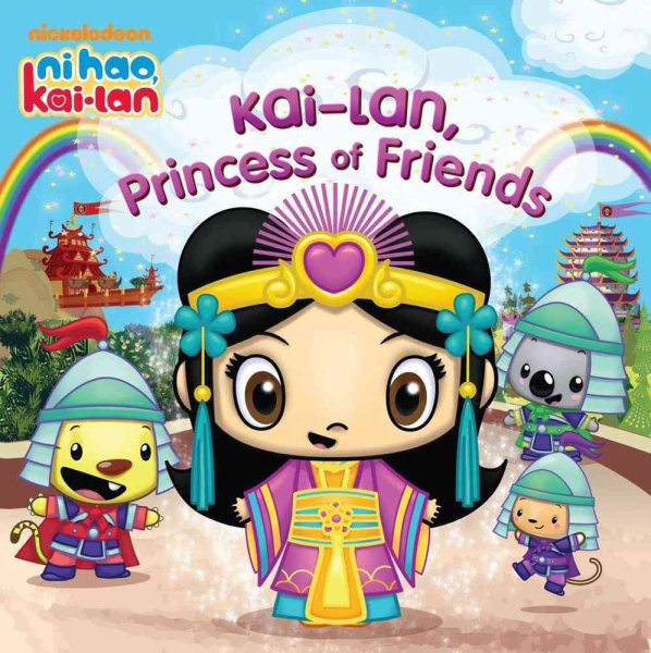 Kai-lan, Princess of Friends (Ni Hao, Kai-lan) cover