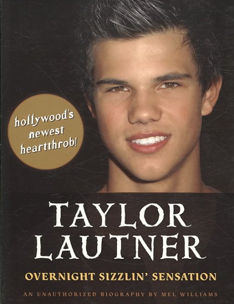 Taylor Lautner: Overnight Sizzlin' Sensation cover