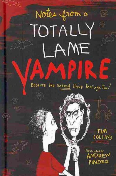 Notes from a Totally Lame Vampire: Because the Undead Have Feelings Too! cover