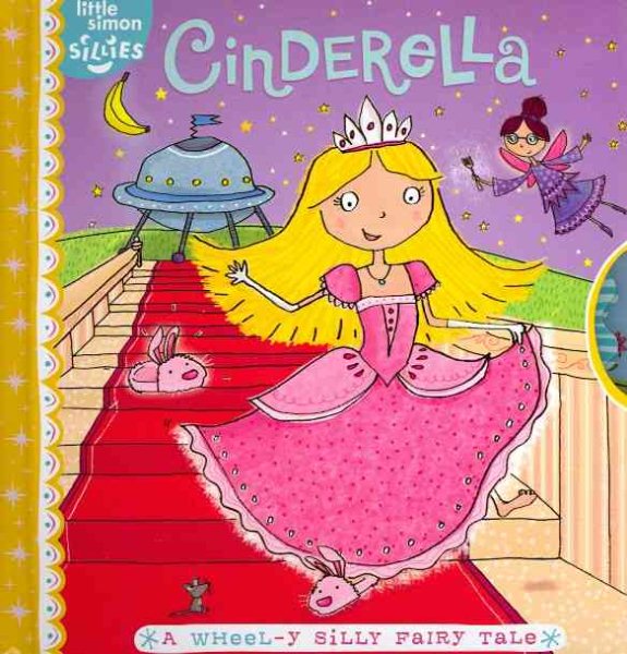 Cinderella: A Wheel-y Silly Fairy Tale (Little Simon Sillies) cover