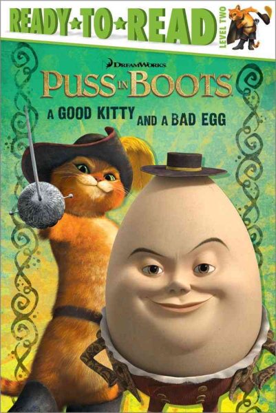 A Good Kitty and a Bad Egg (Puss in Boots Movie)