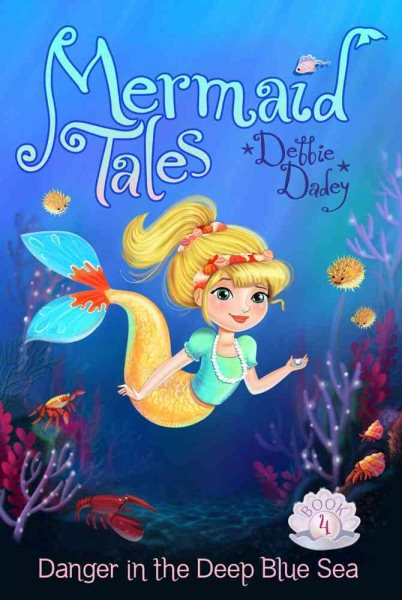 Danger in the Deep Blue Sea (4) (Mermaid Tales) cover