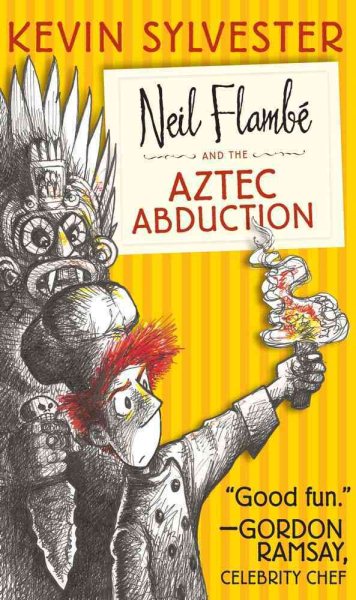 Neil Flambé and the Aztec Abduction (2) (The Neil Flambe Capers) cover