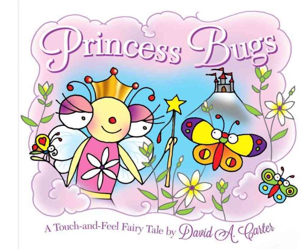 Princess Bugs: A Touch-and-Feel Fairy Tale (David Carter's Bugs)