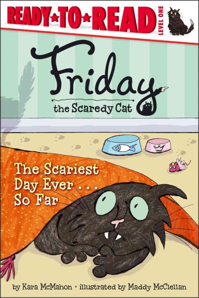 The Scariest Day Ever . . . So Far (Friday the Scaredy Cat) cover