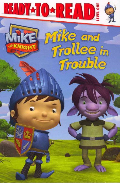 Mike and Trollee in Trouble (Mike the Knight) cover