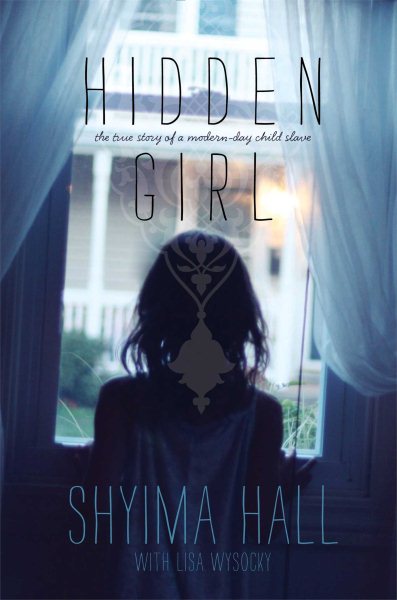 Hidden Girl: The True Story of a Modern-Day Child Slave cover