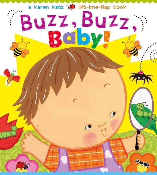 Buzz, Buzz, Baby!: A Karen Katz Lift-the-Flap Book (Karen Katz Lift-The-Flap Books) cover