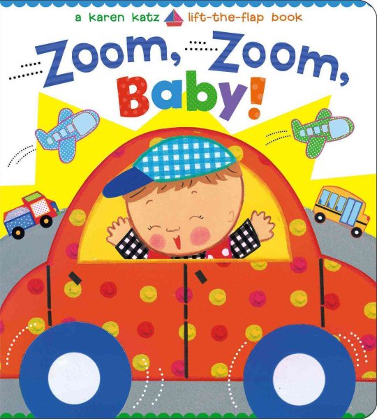 Zoom, Zoom, Baby!: A Karen Katz Lift-the-Flap Book (Karen Katz Lift-The-Flap Books) cover