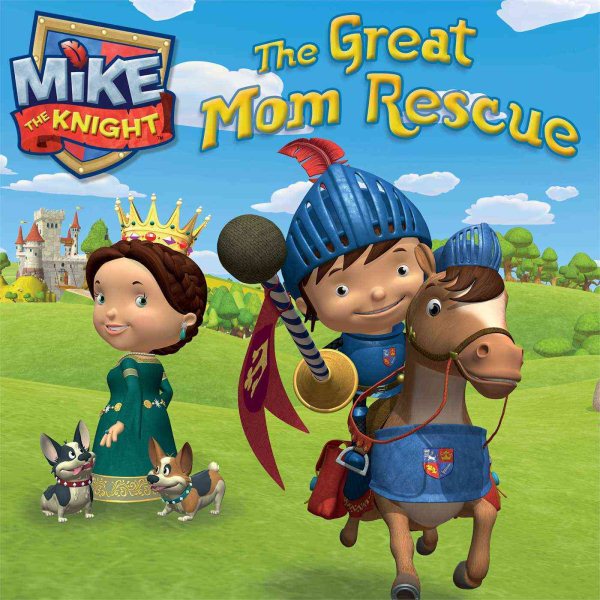 The Great Mom Rescue (Mike the Knight) cover