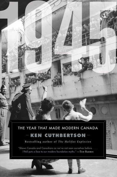 1945: The Year That Made Modern Canada cover
