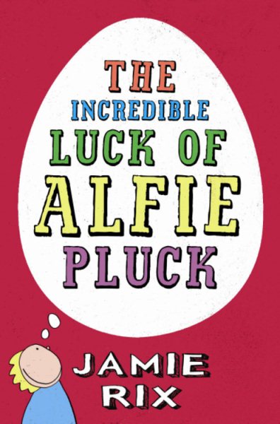 The Incredible Luck of Alfie Pluck cover