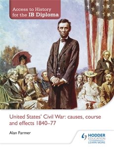 Access to History for the IB Diploma: United States Civil War: causes, course and effects 1840-77 cover