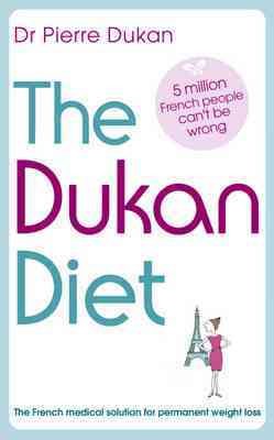 The Dukan Diet: The French medical solution for permanent weight loss cover
