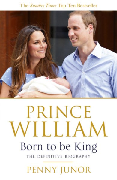 Prince William: Born to be King: An intimate portrait cover