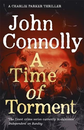 A Time of Torment: A Charlie Parker Thriller: 14. The Number One bestseller