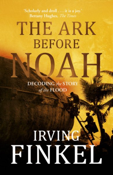 The Ark Before Noah: Decoding the Story of the Flood cover