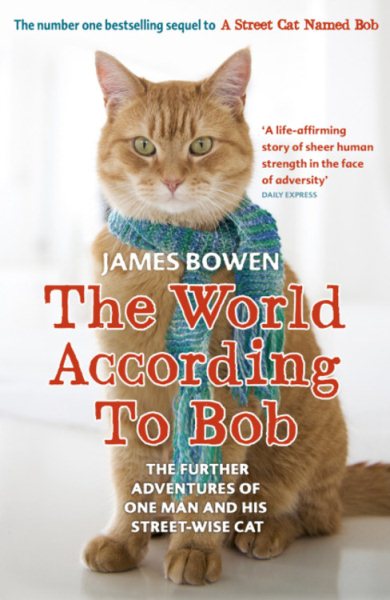 The World According to Bob. The Further Adventures of One Man and His Street-wise Cat cover