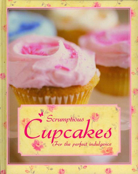 Scrumptious Cupcakes (Padded Cake Books) cover