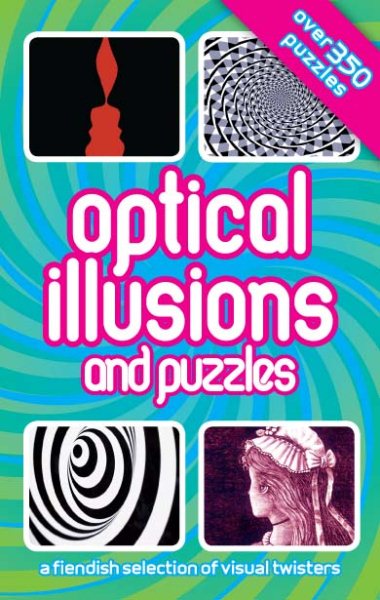 Optical Illusions And Puzzles (Spiral: The Bonds of Reasoning) cover
