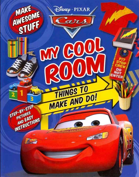 My Cool Room: Things to Make and Do! (Disney/Pixar Cars)