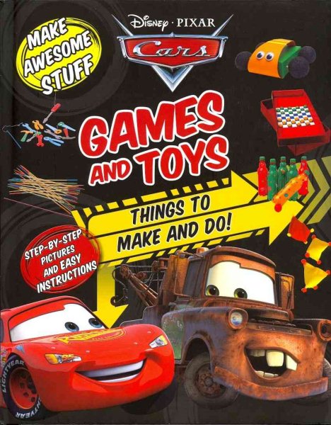 Games and Toys: Things to Make and Do! (Dusney/Pixar Cars) cover