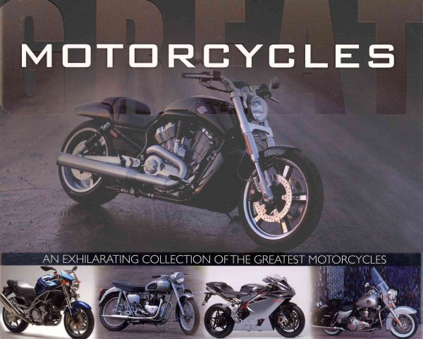 Great Motorcycles: An Exhilarating Collection of the Greatest Motorcycles (Best Ever Db) cover