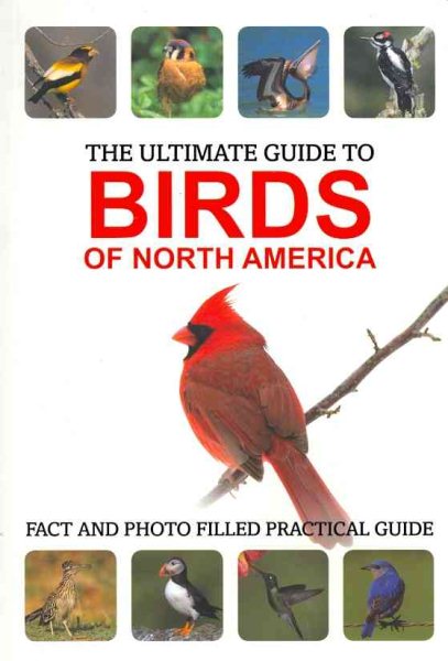 The Ultimate Guide to Birds of North America (Ultimate Guides) cover