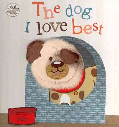 The Dog I Love Best Finger Puppet Book (Little Learners) cover