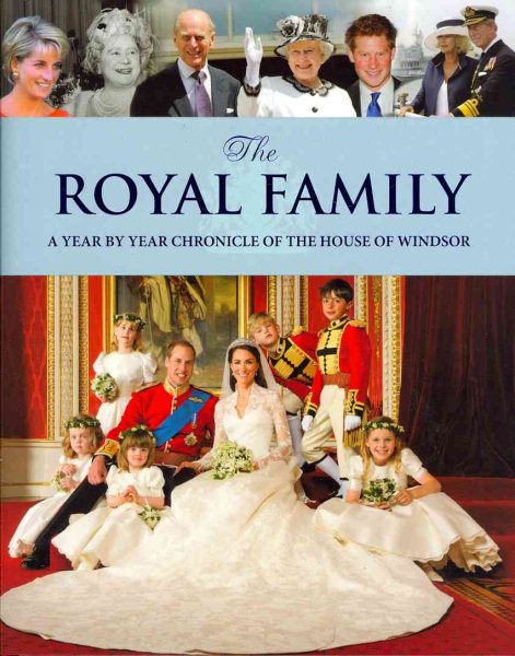 The Royal Family: A Year By Year Chronicle of the House of Windsor cover
